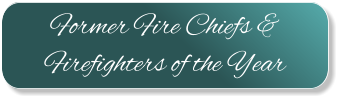 Former Fire Chiefs & Firefighters of the Year
